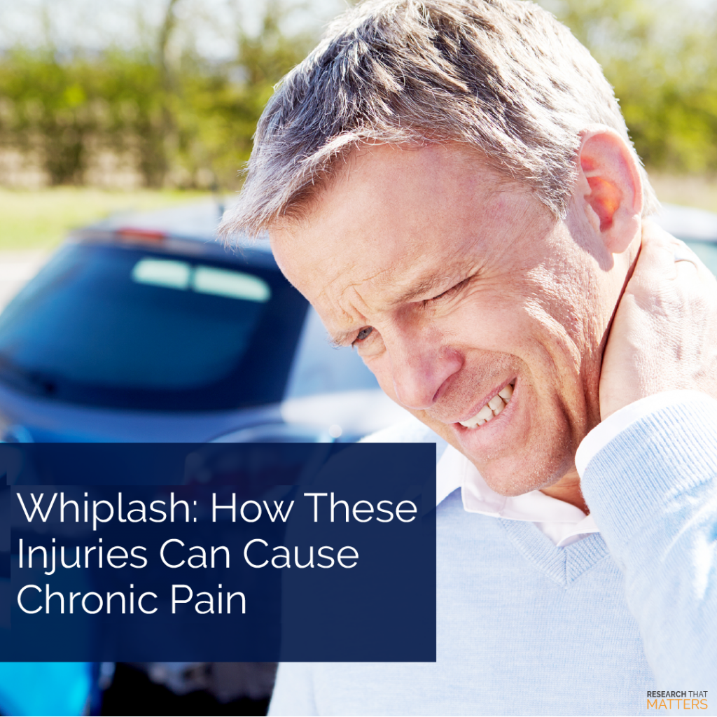 Whiplash: How These Injuries Can Cause Chronic Pain