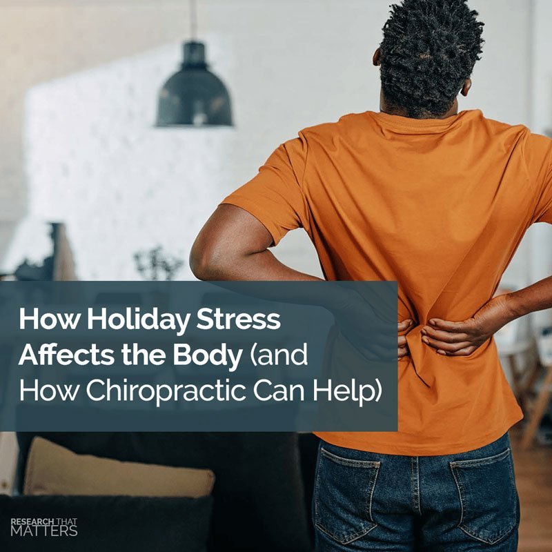 How holiday stress affects the body and how chiropractic can help.